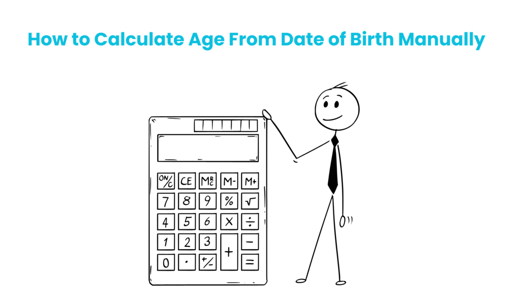 how to calculate age from date of birth manually